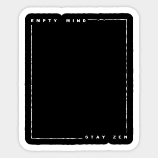 Empty mind stay zen Sticker